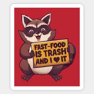 Fast Food Is Trash! And I Love it! by Tobe Fonseca Magnet